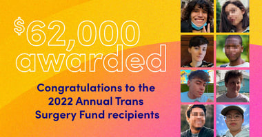 2022 Annual Trans Surgery Fund: Recipients Awarded $62,000