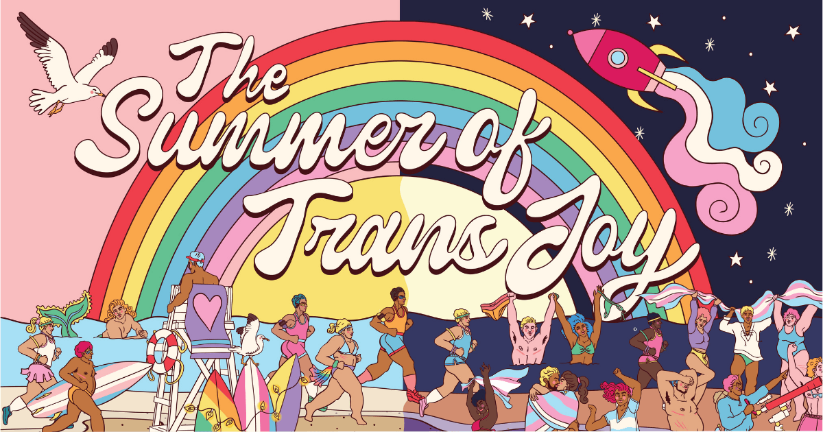 The Summer of Trans Joy