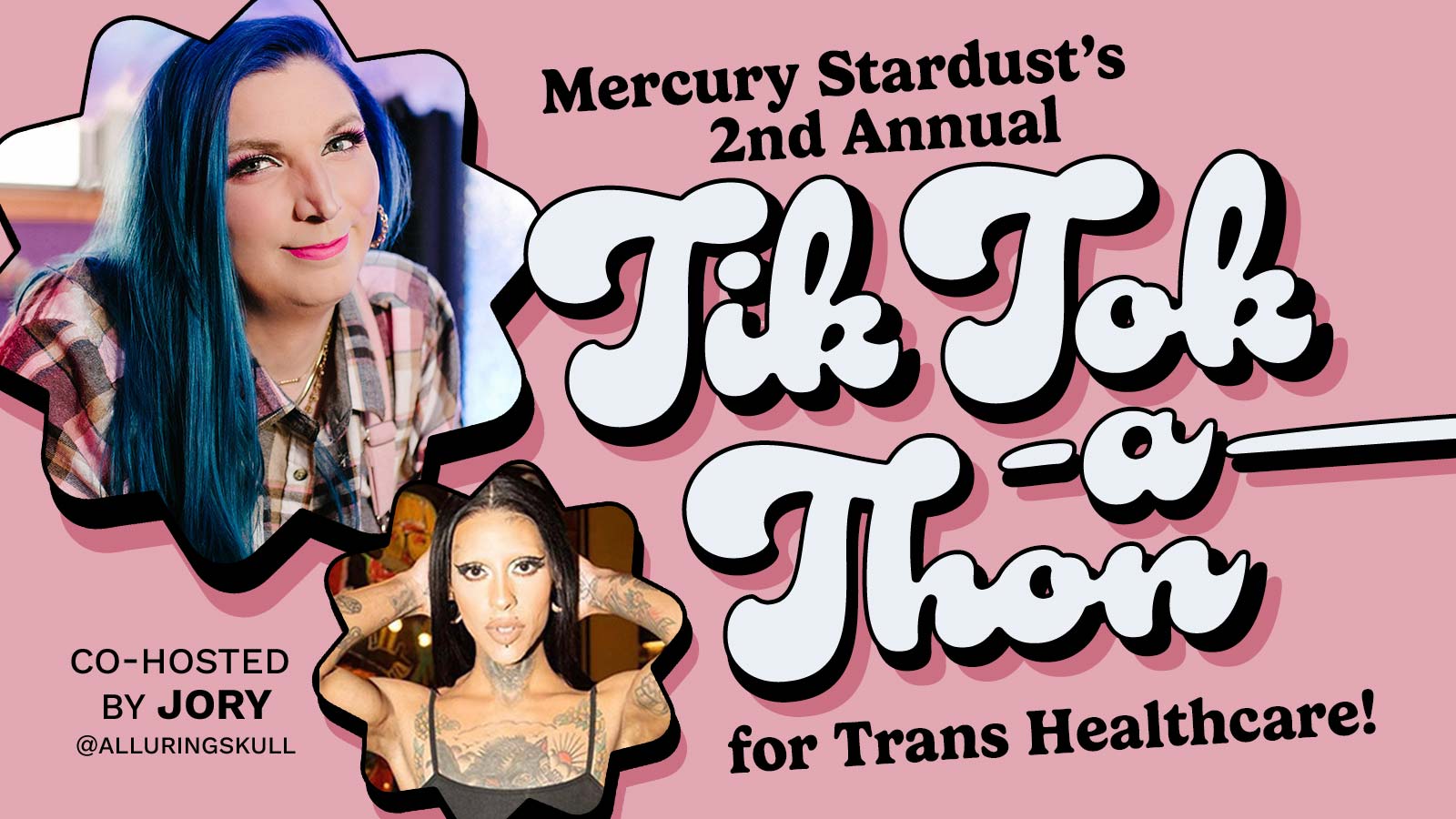 Mercury Stardust's 2nd Annual TikTok-a-Thon for Trans Healthcare
