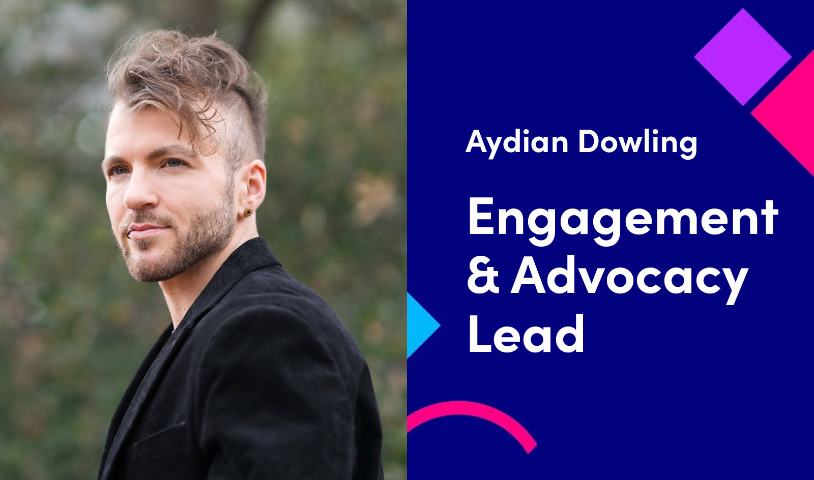 Aydian Dowling, Engagement and Advocacy Lead